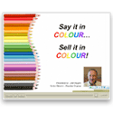 Say it in Colour! Sell it in Colour!